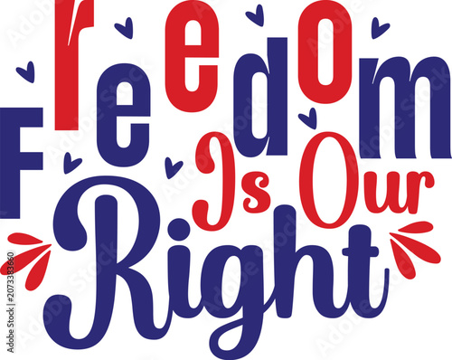 Freedom Is Our Right Svg T-shirt Design
