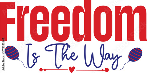 Freedom Is The Way  Svg T-shirt Design