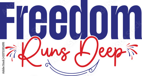 Freedom Runs Deep Svg T-shirt Design