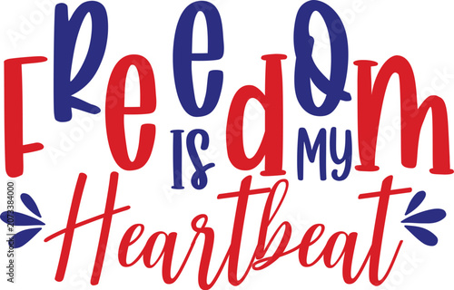 Freedom Is My Heartbeat Svg T-shirt Design