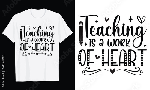 Teaching Is A Work Of Heart Typography T-Shirt Design, Valentine day t shirt design