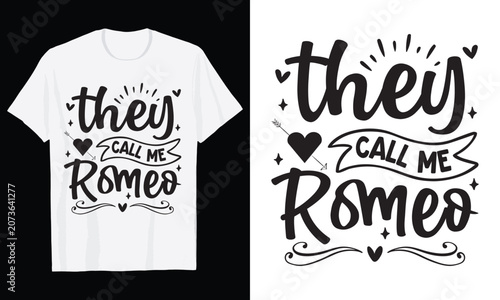 They Call Me Romeo Typography T-Shirt Design, Valentine day t shirt design