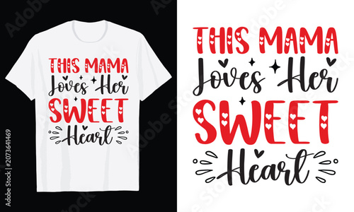 This Mama Loves Her Sweet Heart Typography T-Shirt Design, Valentine day t shirt design