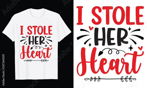 I Stole Her Heart Typography T-Shirt Design, Valentine day t shirt design