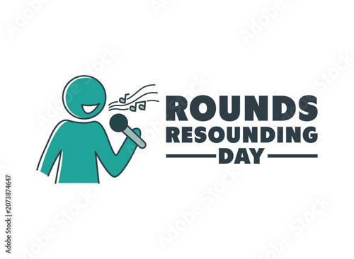 Rounds Resounding Day celebration vector illustration with stick figure singing into a microphone and musical notes.