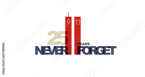 9/11 25th anniversary. Patriot Day banner. We will never forget.