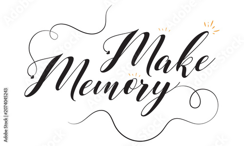 Make memories hand lettering inscription motivational and inspirational positive quote, calligraphy vector illustration.