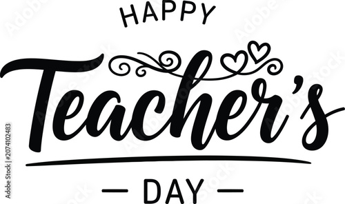 Happy teacher's day typography elegant calligraphy for appreciation educational celebrations
