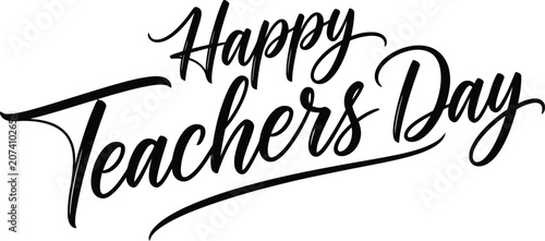 Happy teacher's day calligraphy elegant typography for appreciation educational celebrations