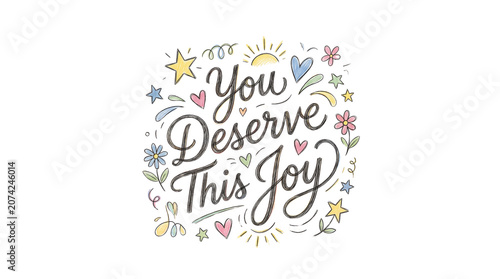 You Deserve This Joy handwritten lettering with decorative elements.