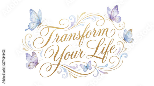 Transform Your Life Inspirational Quote with Butterflies and Swirls.