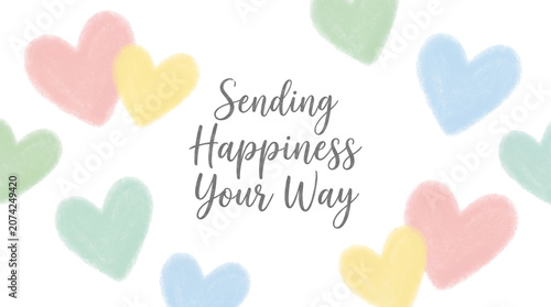 Soft pastel hearts with handwritten text sending happiness your way.