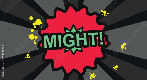 Foto Comic book word 'might' in a forceful starburst explosion graphic