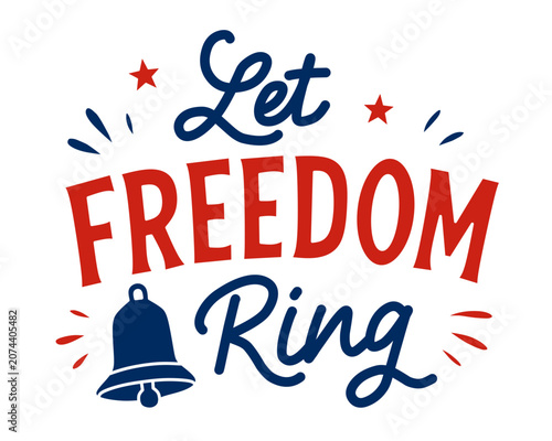Let Freedom Ring patriotic hand lettering quote with liberty bell for American holidays