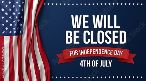 Independence day closure sign with american flag background