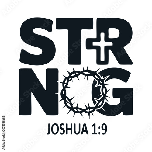 STRONG Faith Typography with Crown of Thorns “Joshua 1:9” Christian Motivational Design