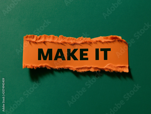 Orange Torn Paper With Black Text MAKE IT On Green Background