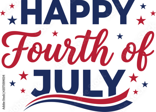 Happy Fourth of July patriotic typography, American Independence Day greeting with stars, red white and blue celebratory vector design for holiday events