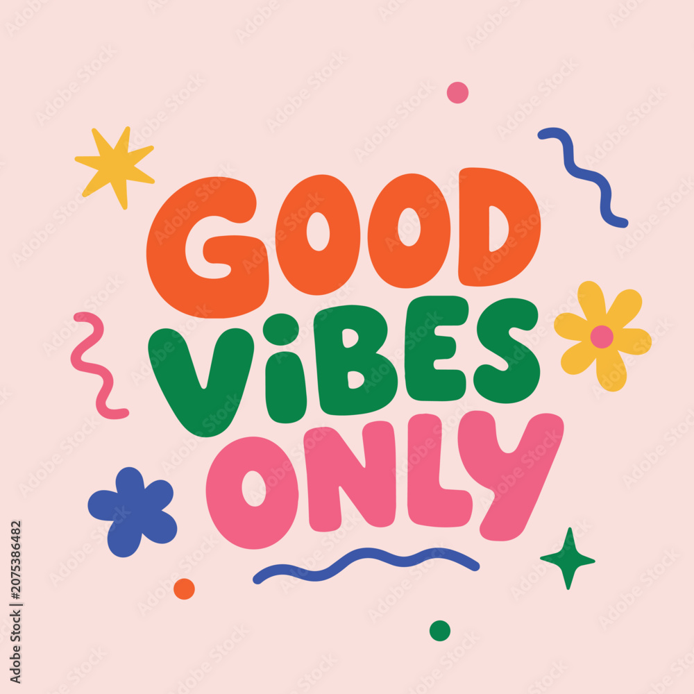 Fototapeta premium Cute Good Vibes Only Typography Poster Playful Motivational Artwork prints cards and branding