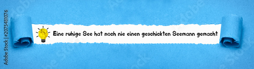 Canvas Print Eine ruhige See hat noch nie einen geschickten Seemann gemacht.