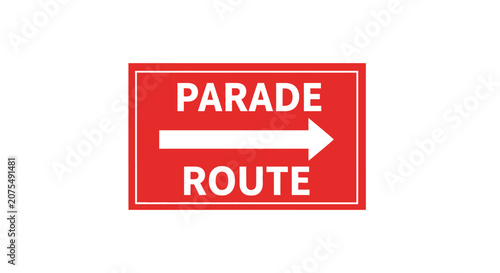 Red Parade Route Sign with White Arrow and Text