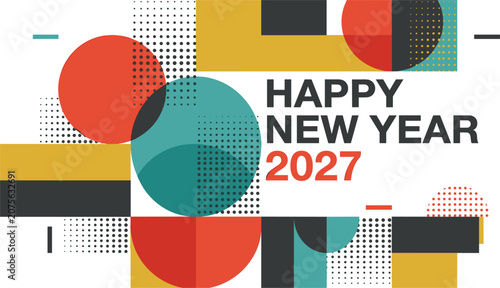 Happy New Year 2027 Graphic Banner with Modern Geometric Bauhaus Shapes Halftone Dots and Festive Abstract Elements for Holiday Greeting Cards and Event Marketing Templates