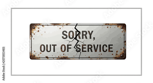 Cracked Rusty Sign: Sorry, Out of Service. Vintage Metal Warning Board.