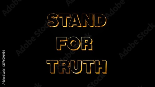 A 3d Stand for truth text design with golden shine and beam light animation