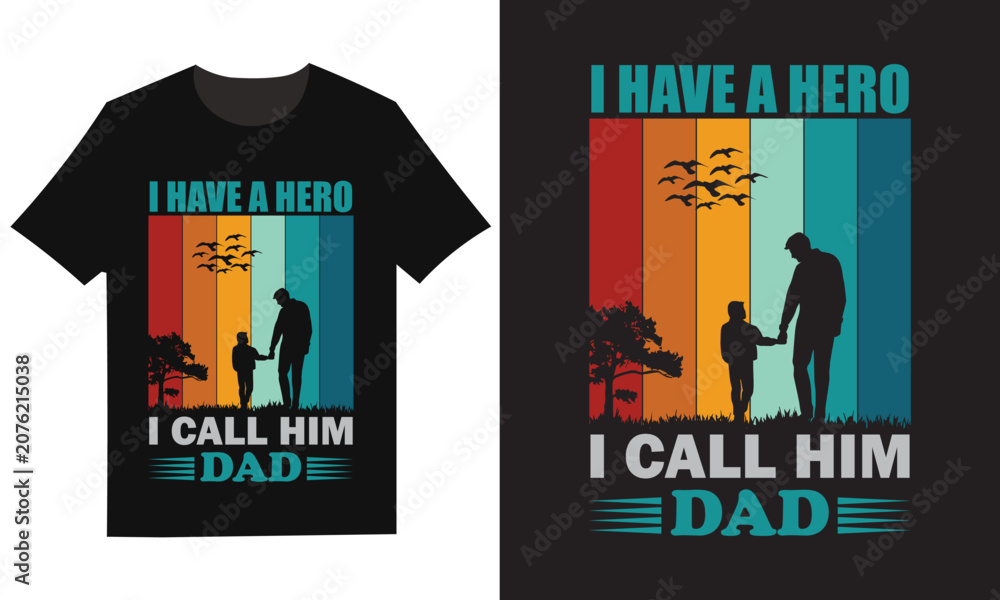 Obraz premium T shirt design i have a hero i call him dad father's day gift