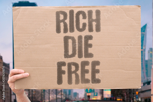 Fotografie "Rich die free" Wealthy avoid taxes through legal loopholes