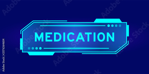 Bild auf Leinwand Futuristic hud banner that have word medication on user interface screen on blue