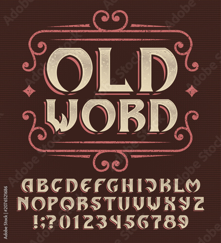 Ancient alphabet font. Faded scratched letters and numbers. Vector typescript for old signage, label design, and headline lettering.