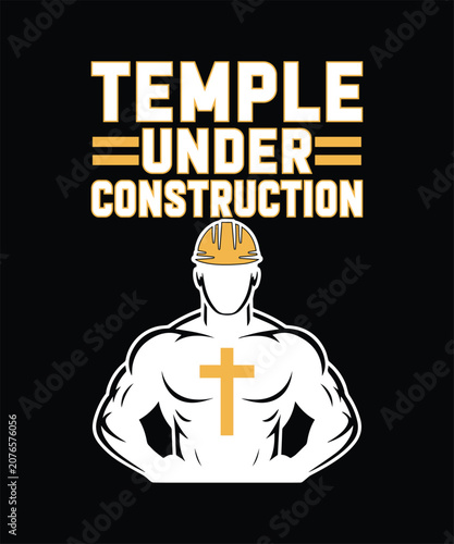 Temple Under Construction Gym Fitness Christian Faith Motivational T-Shirt Design