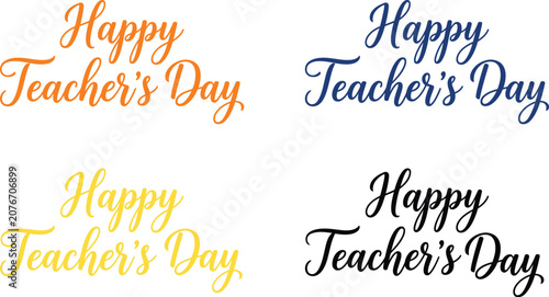 Bild auf Leinwand Four variations of happy teacher's day text in orange, blue, yellow, and black c