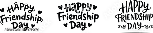 Happy friendship day typography vector designs with 3 version in solid black color.