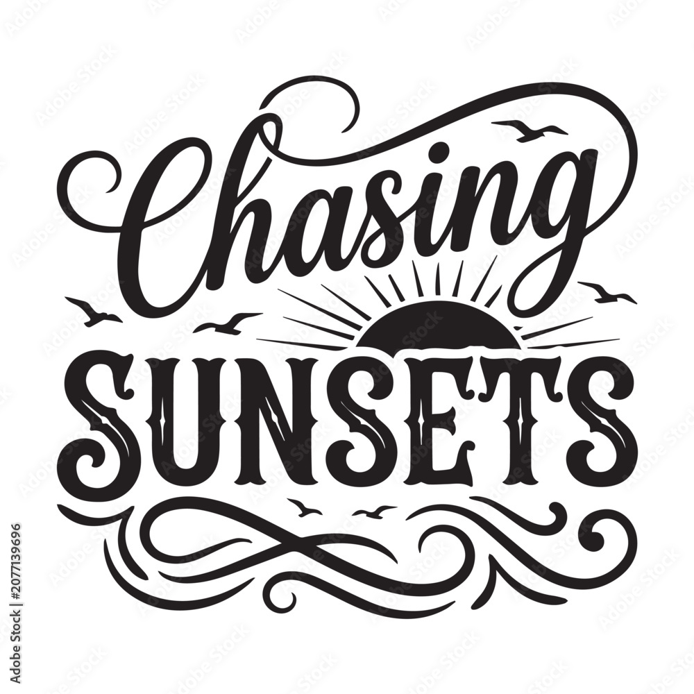 Obraz premium Chasing Sunsets Typography with Seagulls and Sunset Design Element