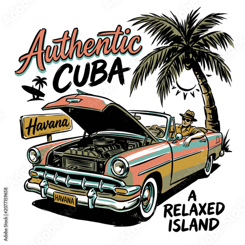 Photography Authentic Cuba vintage graphic design with a classic car in Havana, showing a man driving a colorful convertible with an open hood, set against a palm tree and tropical sun motifs