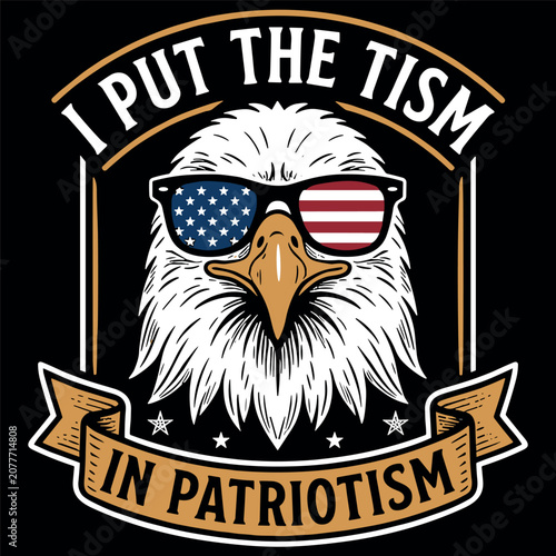 I Put The Tism In Patriotism
