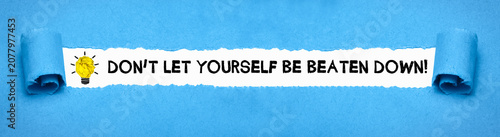 Bild auf Leinwand Don't let yourself be beaten down!