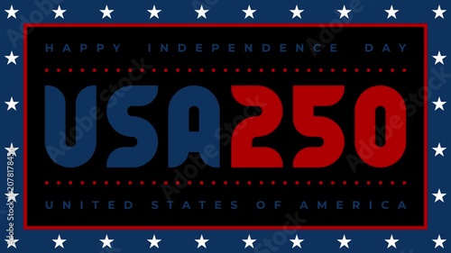 4K video. Set of loop animation. Blue frame with white spinning stars and red and blue text Happy Independence day, United states of America, Usa 250 on white, black, green. 4th of July, pride concept