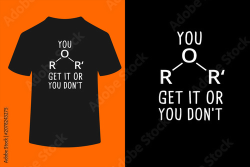 Foto Chemist Ether You Either Get It Or You Don't Chemistry T-Shirt