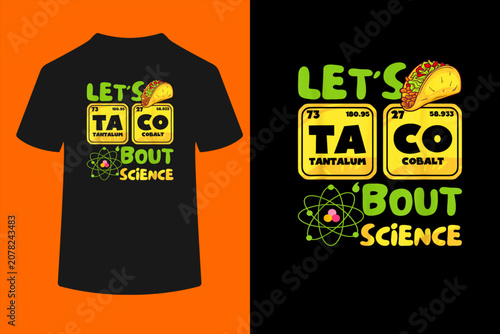 Fotografie Lets Taco 'Bout Science Funny Science Element Periodic Table T-Shirt