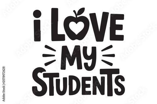 i love my students typographic text with apple