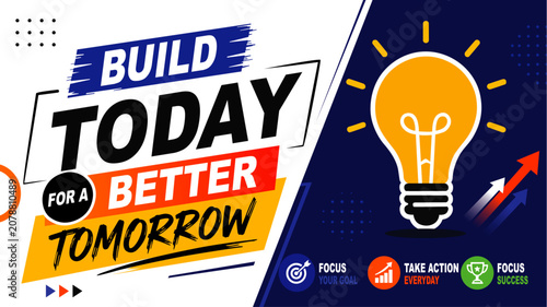 Bild auf Leinwand Build Today for a Better Tomorrow Motivation Banner Template