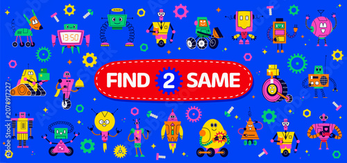 Bild auf Leinwand Kids game worksheet, find two same funny robot droids among many gears, wheels, springs and machine toy characters