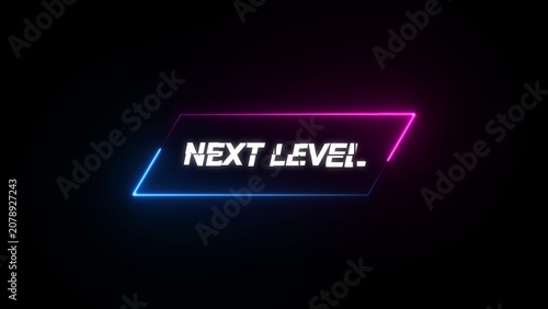 Next Level text with white and neon blue pink border on black background phrase transition