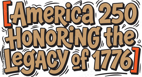 Fotografija America 250 honoring the legacy of 1776 typography graphic with anniversary