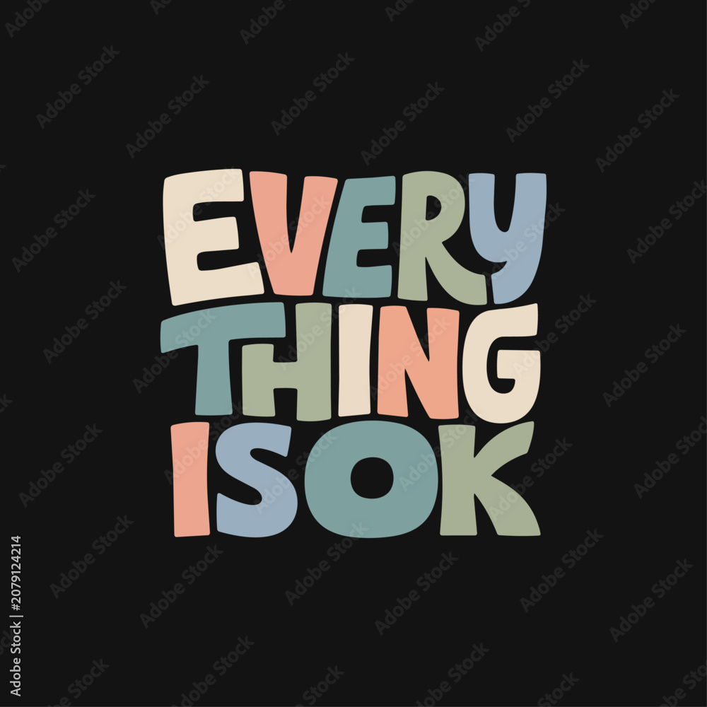 Obraz premium Everything Is OK custom t shirt typography design with bold colorful positive lettering style