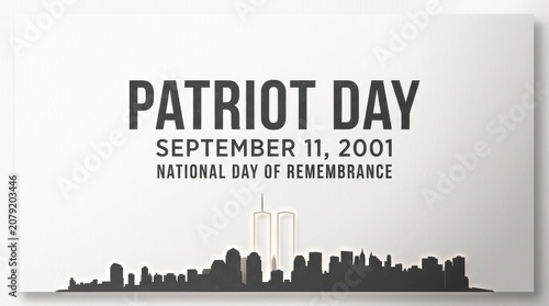 Highly detailed minimalist typographic poster for “Patriot Day – September 11, 2001 National Day of Remembrance”, elegant modern sans-serif lettering with subtle distressed texture.