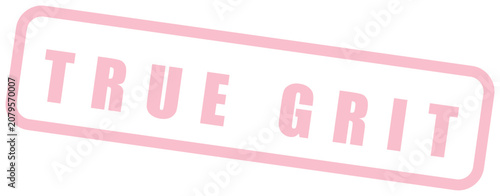 Fotografie True grit vector stamp in light pink, representing courage, resilience, and perseverance
